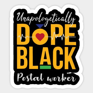 Unapologetically Dope Black Postal Worker Sticker